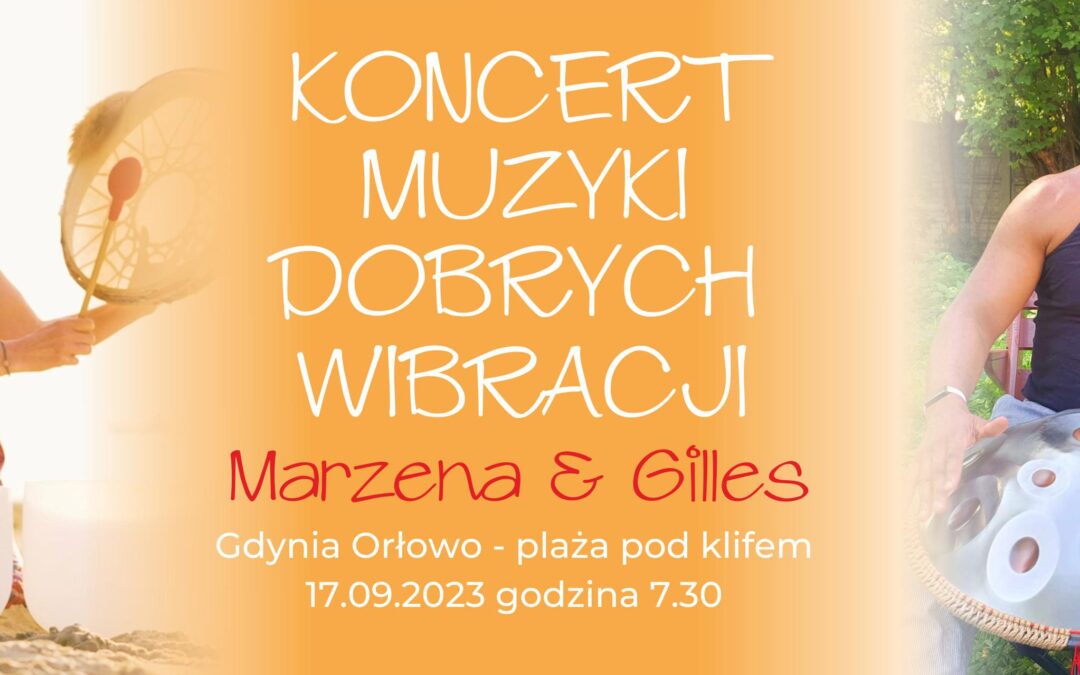 Koncert muzyki dobrych wibracji