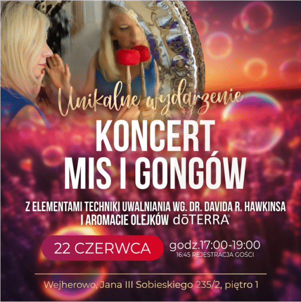 KONCERT MIS I GONGÓW z elementami Techniki Uwalniania wg dr. D.Hawkinsa i aromacie olejków dōTERRA